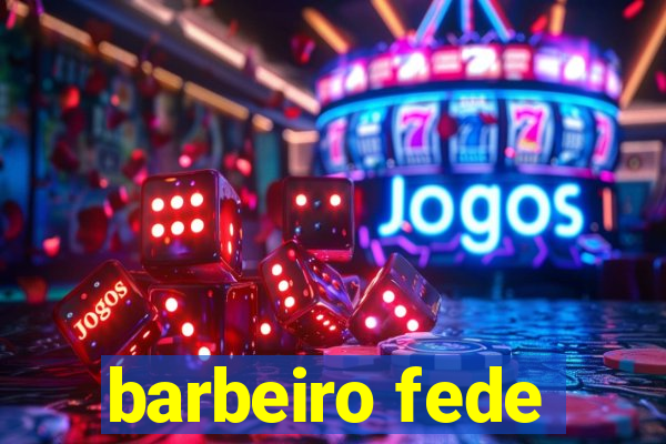 barbeiro fede